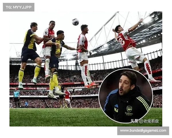 阿森纳主场赛前训练重点定位球攻防,应对曼联高空优势